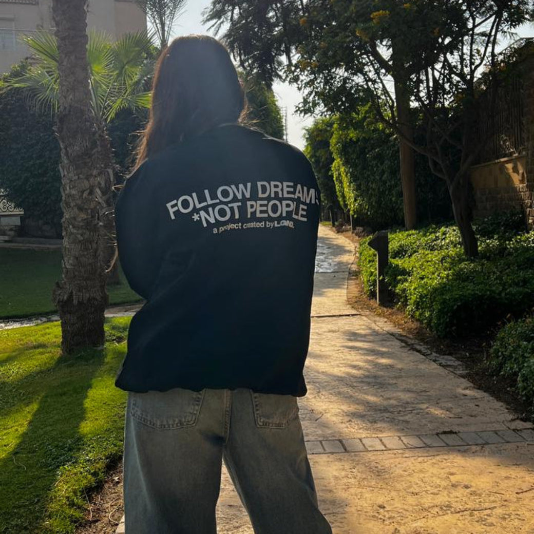 PROJECTLGND.© Follow dreams not people SWEATSHIRT